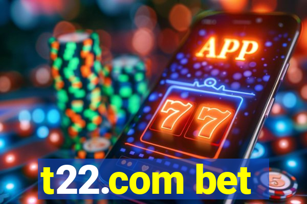 t22.com bet